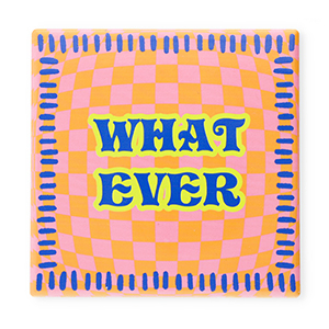 BY31&reg; Deko-Fliese mit Spruch "What ever" Orange-pink-blue-neon yellow